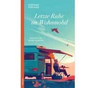 Letzte Ruhe im Wohnmobil | Stephan Pörtner Stephan Pörtner (Auteur)