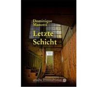 Letzte Schicht Manotti, Dominique (Auteur)
