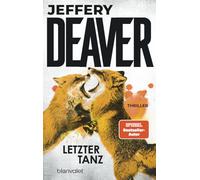 Letzter Tanz: Thriller - Ein kaltblütiger Auftragskiller auf der Jagd - der atemberaubend spannende Thriller-Bestseller!