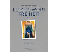 Letztes Wort Freiheit: Essays