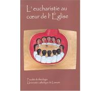 L'eucharistie Au Coeur De L'eglise Et Pour La Vie Du Monde, Cahiers De La Revue Theologique De Louvain