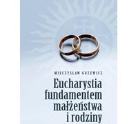 L'Eucharistie, fondement du mariage et de la famille