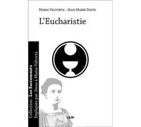 L'eucharistie - L193 - Maria Valtorta - Rassemblement A Son Image - broché - Essai