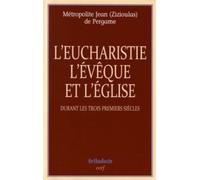 L'eucharistie, l'eveque et l'eglise - Jean Zizioulas - Cerf - broché - Essai