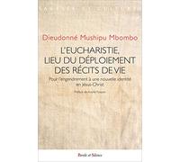 L'eucharistie, lieu du déploiement des récits de vie Dieudonné Mushipu Mbombo (Auteur)