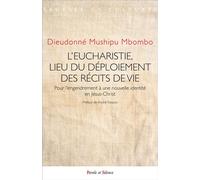 L'eucharistie, lieu du déploiement des récits de vie - Dieudonné Mushipu Mbombo - Parole Et Silence Eds - broché - Essai