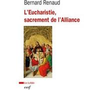 L'eucharistie, sacrement de l'alliance Bernard Renaud (Auteur)