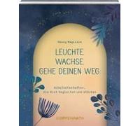 Leuchte. Wachse. Gehe Deinen Weg.