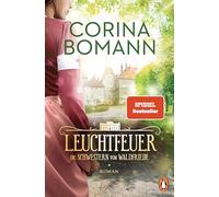Leuchtfeuer: Die Schwestern vom Waldfriede - Roman. Die mitreißende historische Saga - jeder Band ein Bestseller!