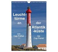 Leuchttürme an der Atlantikküste (Wandkalender 2026 DIN A4 hoch), CALVENDO Monatskalender: Ein Streifzug entlang Frankreichs Westküste mit Leuchttürmen von Cap Fréhel bis Cap Ferret