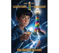 Leuchtturm der Abenteuer Trilogie 1 Freunde in Gefahr - Kinderbuch ab 10 Jahren für Jungen und Mädchen: Spannende, magische und lustige Fantasy-Kinderbücher