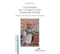L'eugénisme de la puériculture d'Adolphe Pinard: Modeler l'individu pour améliorer l'humanité