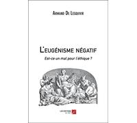 L'eugénisme Négatif - Est-Ce Un Mal Pour L'éthique ?