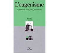 L'eugénisme ou les généticiens saisis par la philanthropie