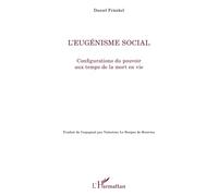 L'eugénisme social: Configurations du pouvoir aux temps de la mort en vie