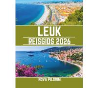 LEUK REISGIDS 2026: Een doordachte gids met informatie over de beste reistijd, accommodaties, bezienswaardigheden en hoe je de stad als een local kunt beleven.