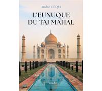 L'eunuque du Taj Mahal - André Céqui - Baudelaire - broché - Roman