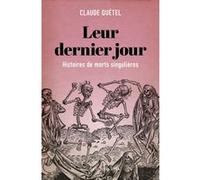 Leur dernier jour Claude Quétel (Auteur)