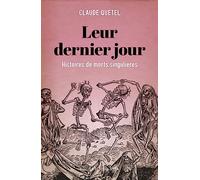 Leur dernier jour: Histoire de morts singulières