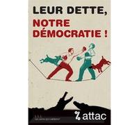 Leur dette, notre démocratie ATTAC France (Auteur)