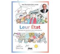 Quand ça va quand ça va pas - Leur Etat expliqué aux jeunes et aux moins jeunes: Leur Etat expliqué aux jeunes et aux moins jeunes