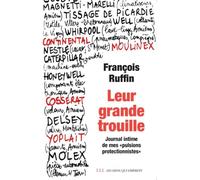 Leur grande trouille: Journal intime de mes pulsions protectionnistes" "