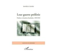 Leur Guerre Préférée - Ombres Et Lumières Familiales - 1935/1945