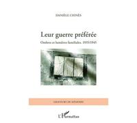 Leur guerre préférée Ombres et lumières familiales. 1935/1945 - Danièle Chinès - L'harmattan - broché - Essai