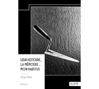 Leur histoire, la mémoire... mon habitus.