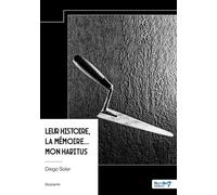 Leur histoire, la mémoire... mon habitus. - Diego Soler - Nombre 7 - broché - Témoignage