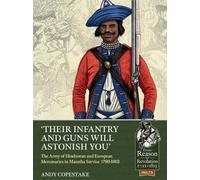 leur infanterie et leurs armes vous étonneront : L'armée de l'Hindoustan et les mercenaires européens au service des Marathas 1780-1803