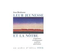 Leur jeunesse et la nôtre L'espérance révolutionnaire au fil des générations - Jean Birnbaum - Stock - broché - Essai