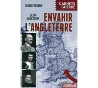 Leur obsession : Envahir l'Angleterre - Charles Turquin - Jourdan Eds - broché - Essai