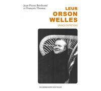 Leur Orson Welles - Grands entretiens - Jean-Pierre Berthomé - Impressions Nouvelles - broché - Entretien