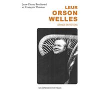 Leur Orson Welles Grands entretiens - Jean-Pierre Berthomé - Les Impressions nouvelles - ebook (ePub) - Entretien