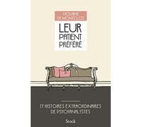 Leur patient préféré: 17 histoires extraordinaires de psychanalystes