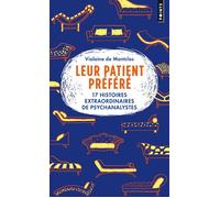 Leur patient préféré 17 histoires extraordinaires de psychanalystes - Violaine De Montclos - Points - Poche - Essai