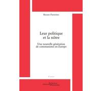 Leur Politique Et La Nôtre - Une Nouvelle Génération De Communistes En Europe
