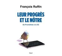 Leur Progrès Et Le Nôtre - De Prométhée À La 5g