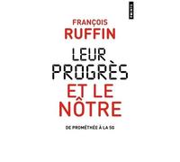 Leur Progrès Et Le Nôtre - De Prométhée À La 5g
