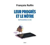 Leur progrès et le nôtre De Prométhée à la 5G - François Ruffin - Seuil - broché - Essai