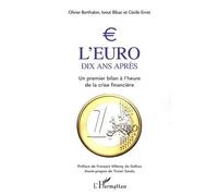 L'euro : 10 Ans Après - Un Premier Bilan À L'heure De La Crise Financière