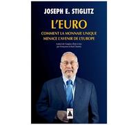 L'Euro : comment la monnaie unique menace l'avenir de l'Europe
