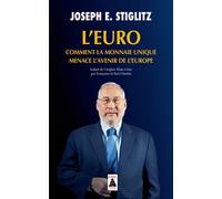 L'Euro – comment la monnaie unique menace l'avenir de l'Europe – Actes Sud