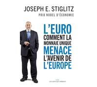 L'Euro : comment la monnaie unique menace l'avenir de l'Europe - Joseph E. Stiglitz - Les Liens Qui Liberent - broché - Essai