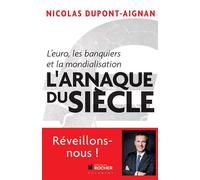 L'euro, les banquiers et la mondialisation L'arnaque du siècle - Nicolas Dupont-Aignan - Rocher Eds Du - broché - Essai