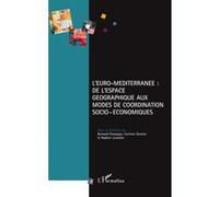 L'Euro-Méditerranée De l'espace géographique aux modes de coordination socio-économiques - Nadine Levratto - L'harmattan - broché - Etude