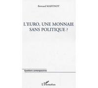 L'euro, Une Monnaie Sans Politique ? | Occasion