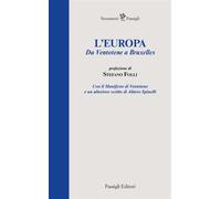 L'Europa. Da Ventotene a Bruxelles Con il Manifesto di Ventotene e un ulteriore scritto di Altiero Spinelli - AA.VV. - Passigli Editori - ebook (ePub) - Livre
