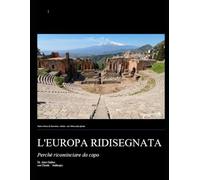 L'EUROPA RIDISEGNATA: Perché ricominciare da capo
